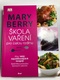 Mary Berry: Škola vaření pro celou rodinu