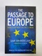 The Passage to Europe : How a Continent Became a Union