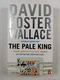 David Foster Wallace: The Pale King