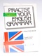 Učebnice: Practise your English Grammar