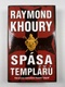 Raymond Khoury: Spása templářů