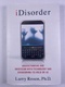 iDisorder : Understanding Our Obsession with Technology and Overcoming Its Hold on Us