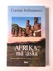 Corinne Hofmannová: Afrika, má láska Pevná (2012)