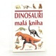 Michael Benton: Dinosauři - malá kniha