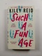 Kiley Reid: Such a fun age