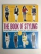 The Book of Styling : An Insider's Guide to Creating Your Own Look