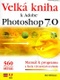 Velká kniha k Adobe Photoshop 7.0 + CD