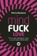 Mindfuck Love - Proč se sami sabotujeme v lásce a co proti tomu můžeme dělat