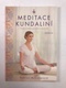 Kathryn McCuskerová: Meditace kundalini - Cesta k osobní proměně a kreativitě